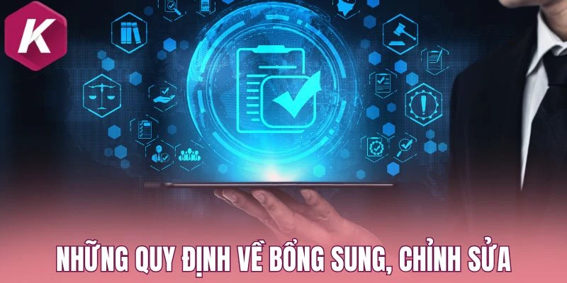 Những quy định về bổng sung, chỉnh sửa